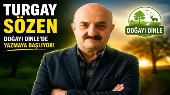 Turgay Sözen Doğayı Dinle’de Yazmaya Başlıyor
