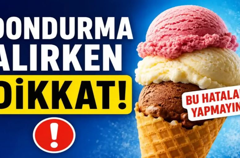 Dondurma Alırken Bu 10 Hatayı Yapmayın