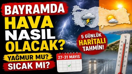Bayram Tatilinde Hava Nasıl Olacak? MGM Haritalarına Göre Bölge Bölge Son Tahminler
