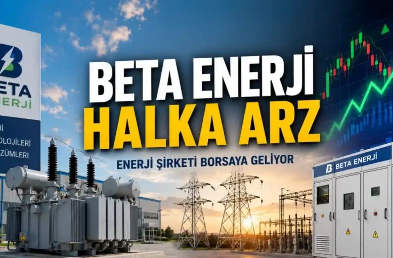 Beta Enerji Halka Arzı SPK’dan Onay Aldı: Fiyat, Lot Sayısı ve Enerji Faaliyetleri