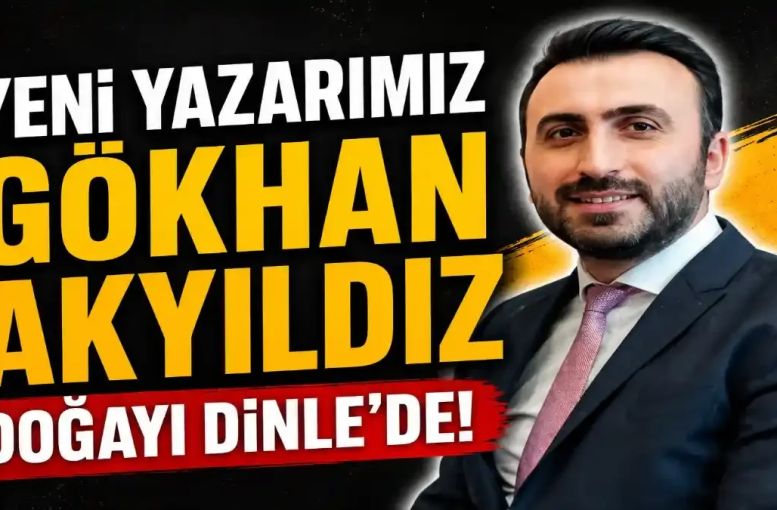 Gökhan Akyıldız Doğayı Dinle’de Yazmaya Başlıyor