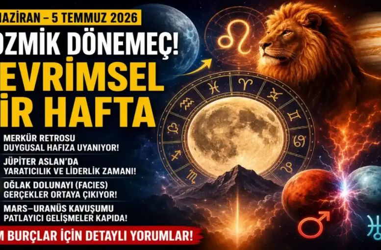 Haftalık Burç Yorumları: 29 Haziran–5 Temmuz 2026 Haftasında Gökyüzü Çok Sert