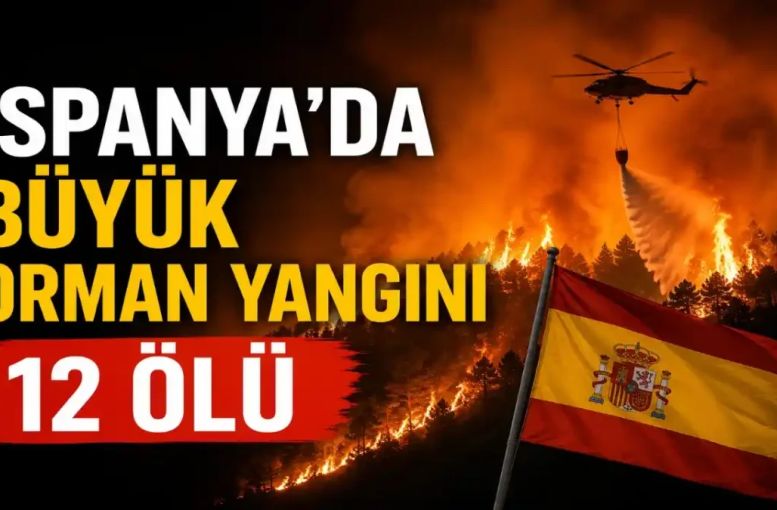 İspanya’da Orman Yangını Faciası: En Az 11 Ölü, 19 Kişi Kayıp