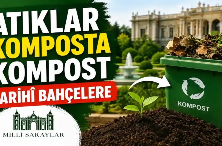 Millî Saraylar’dan Sıfır Atık Hamlesi: Bitkisel Atıklar Tarihî Bahçelere Gübre Oluyor