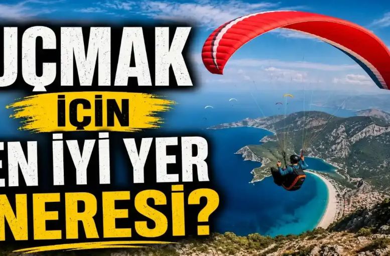 Ölüdeniz Babadağ'ın Rakipleri Kimler? Dünyanın En İyi Uçuş Merkezleri
