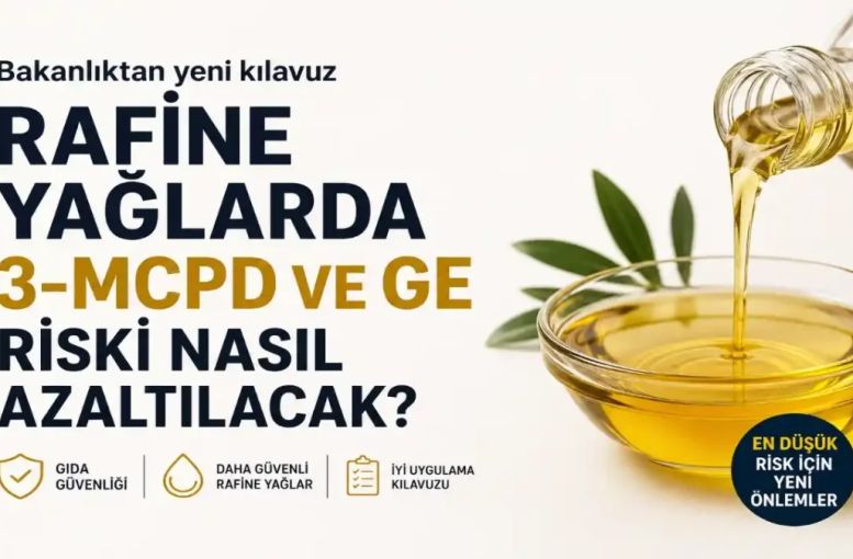Rafine Yağlarda Yeni Gıda Güvenliği Kılavuzu: 3-MCPD Ve GE Riski Nasıl Azaltılacak?