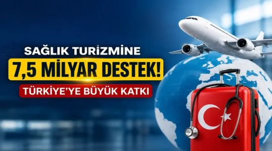 Sağlık turizmine 7,5 milyar liralık destek: Türkiye için ne anlama geliyor?