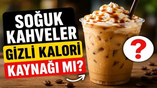 Soğuk Kahveler Gizli Kalori Kaynağı mı? Uzmanlardan Dikkat Çeken Uyarılar