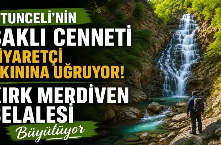 Tunceli’de Doğa Turizminin Yeni Gözdesi: Kırk Merdiven Şelalesi