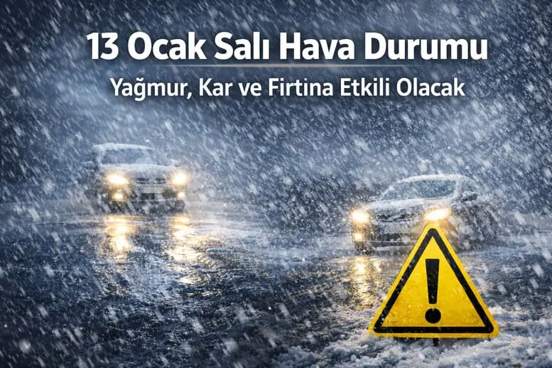 13 Ocak Salı Hava Durumu: Meteorolojiden Çok Geniş Alanda Kuvvetli Yağış ve Fırtına Uyarısı