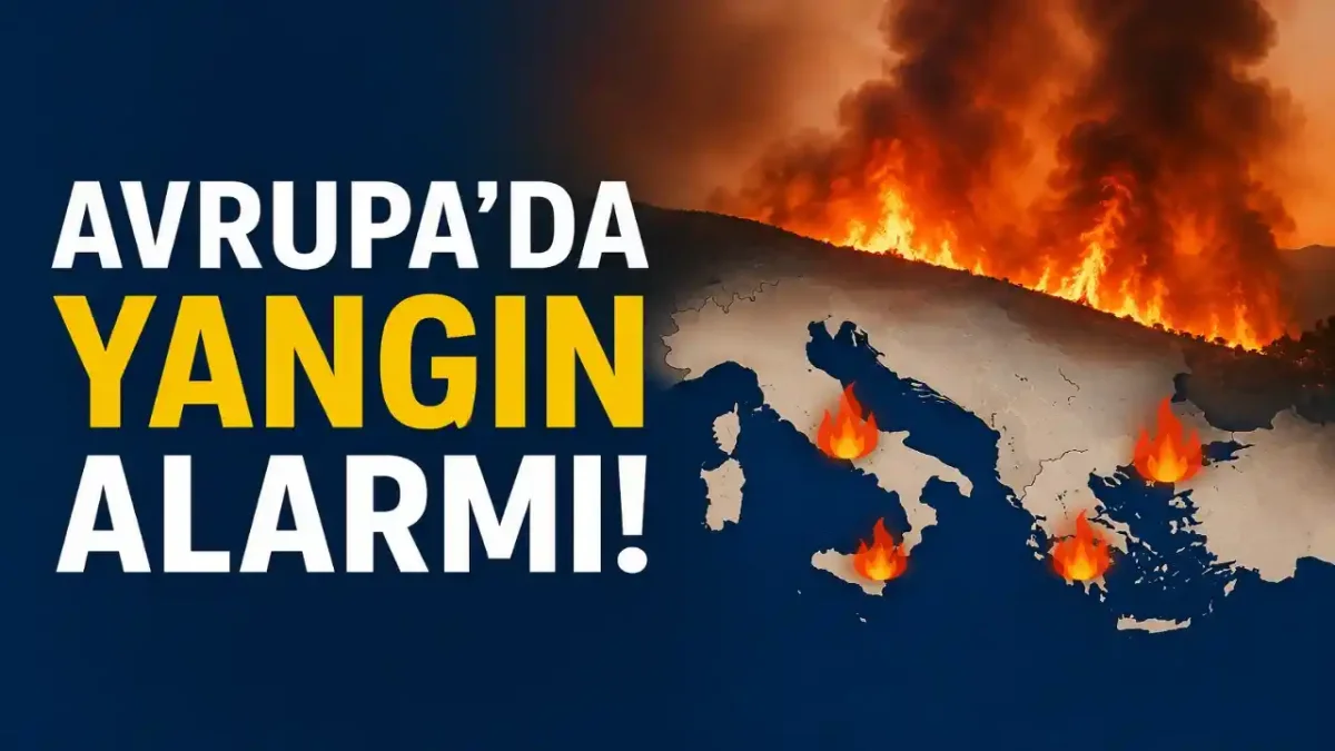 Akdeniz’de Yangın Alarmı: Yunanistan, İtalya Ve Fransa Alevlerle Mücadele Ediyor