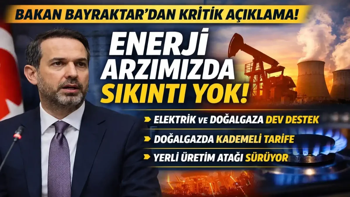 Bakan Bayraktar: “Türkiye’de Enerji Arz Güvenliği Sağlam”