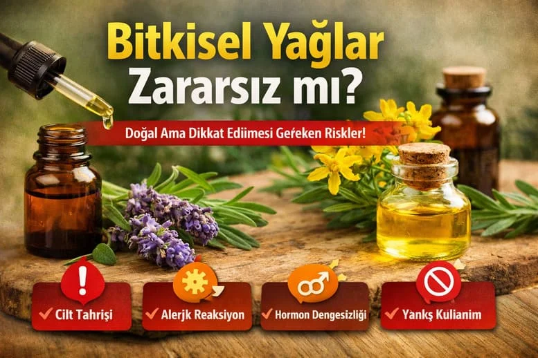 Bitkisel Yağlar Zararsız mı? Yanlış Kullanımın Cilt ve Sağlık Üzerindeki Riskleri