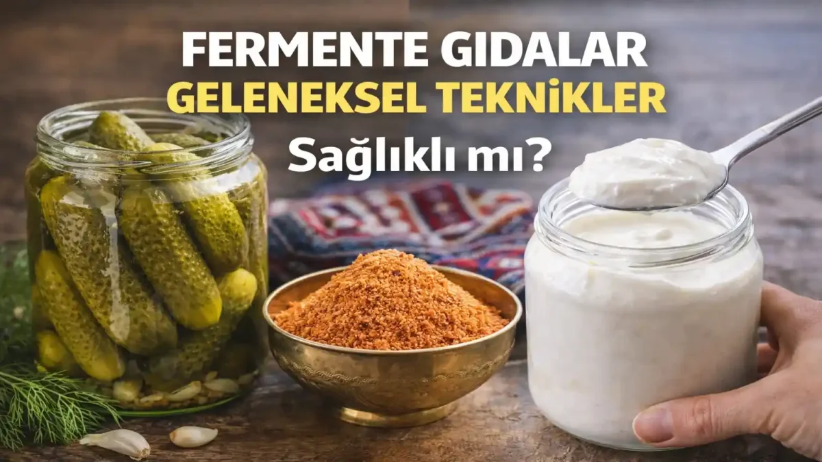 Fermente Gıdalar Ve Geleneksel Teknikler: Bağışıklığı Destekleyen Doğal Beslenme Rehberi
