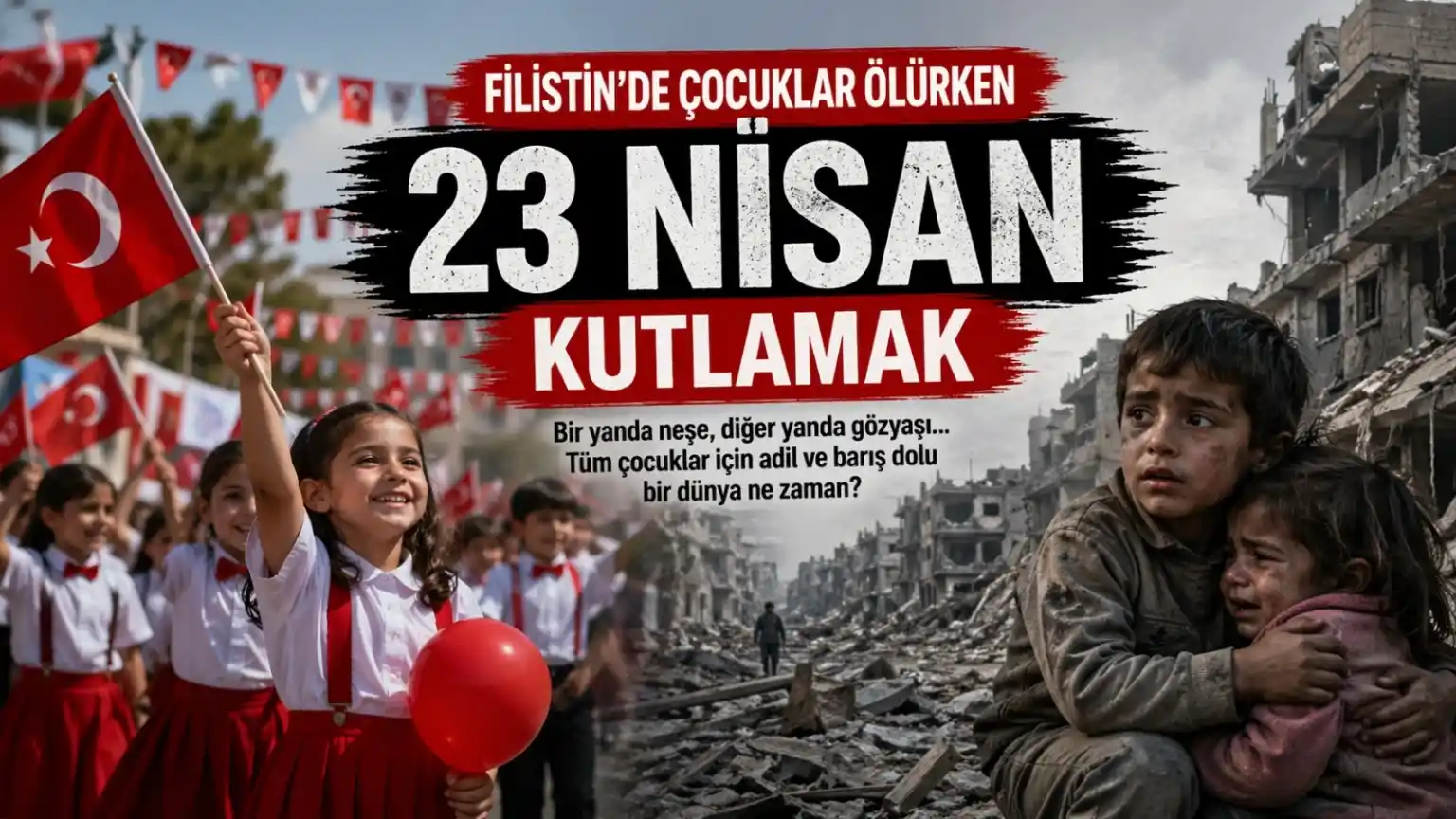 Filistin’de Çocuklar Ölürken 23 Nisan’ı Kutlamak