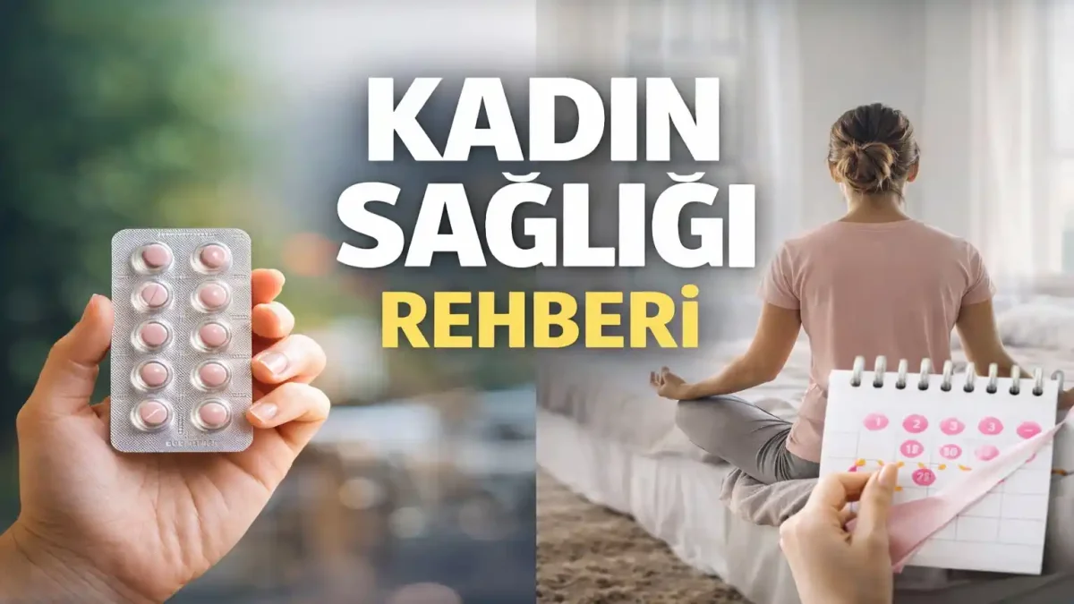 Kadın Sağlığı İçin Genel Yaşam Rehberi: Hormonlardan Günlük Rutine Kapsamlı Sağlık Dosyası