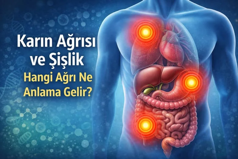 Karın Ağrısı ve Karın Şişliği: Hangi Ağrı Ne Anlama Gelir?
