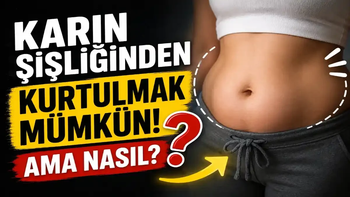 Karın Şişliği Neden Olur? Şişkinliği Azaltmak İçin Bunlara Dikkat