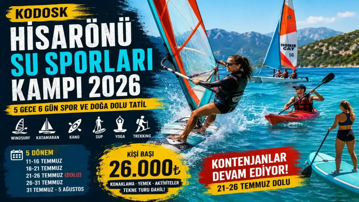 KODOSK Hisarönü Su Sporları Kampı 2026: Tarihler, Ücret Ve Günlük Program