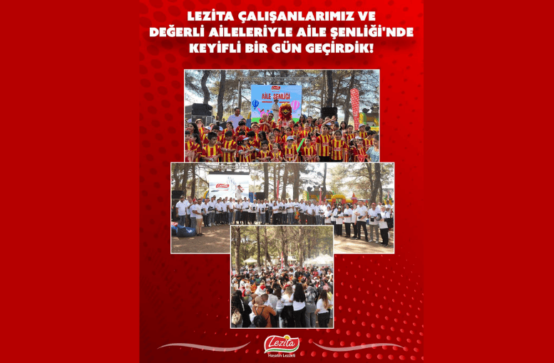 Lezita “Aile Şenliği”nde Çalışanları ve Aileleriyle Buluştu