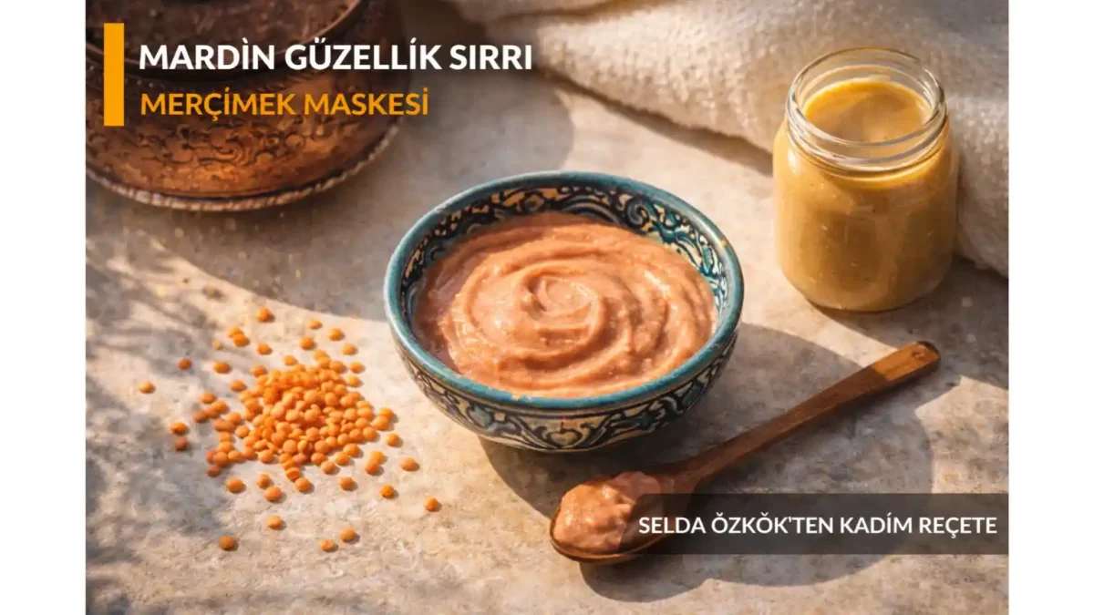 Mardin’in Kadim Güzellik Sırrı: Kırmızı Mercimek Maskesi Tarifi