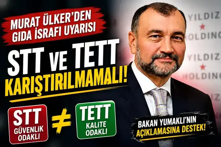 Murat Ülker’den Gıda İsrafı Uyarısı: STT ve TETT Karıştırılmamalı