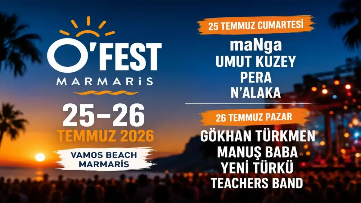 O’Fest Marmaris 2026 Programı: maNga, Gökhan Türkmen, Manuş Baba Ve Yeni Türkü Ne Zaman Sahne Alacak?