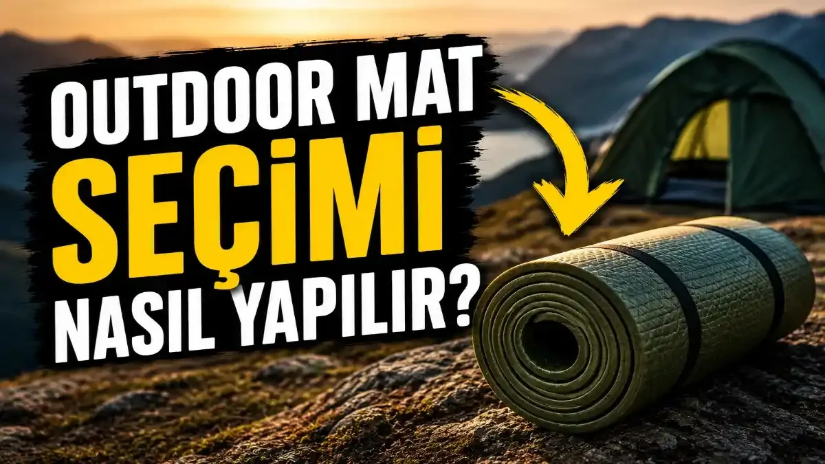 Outdoor Mat Seçimi Nasıl Yapılır? Kamp ve Doğa Yürüyüşleri İçin En Doğru Mat Rehberi