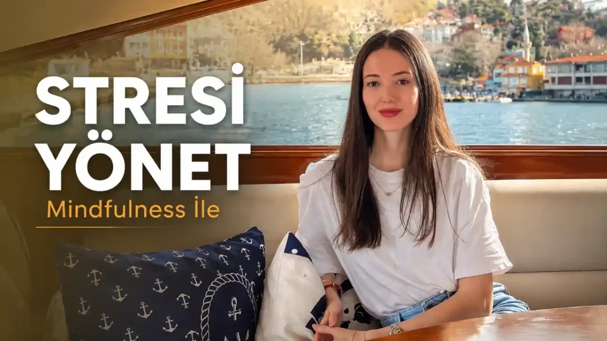 Stresi Yok Etmeye Değil, Yönetmeye Odaklanın: Mindfulness Döngüyü Nasıl Kırıyor?