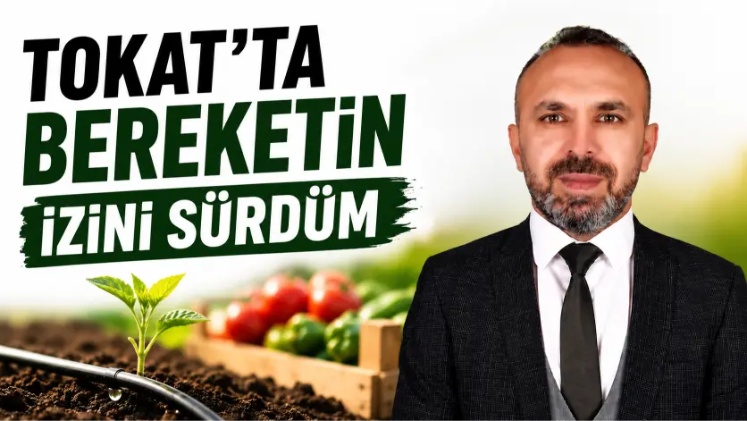 Tokat’ta Bereketin İzini Sürdüm