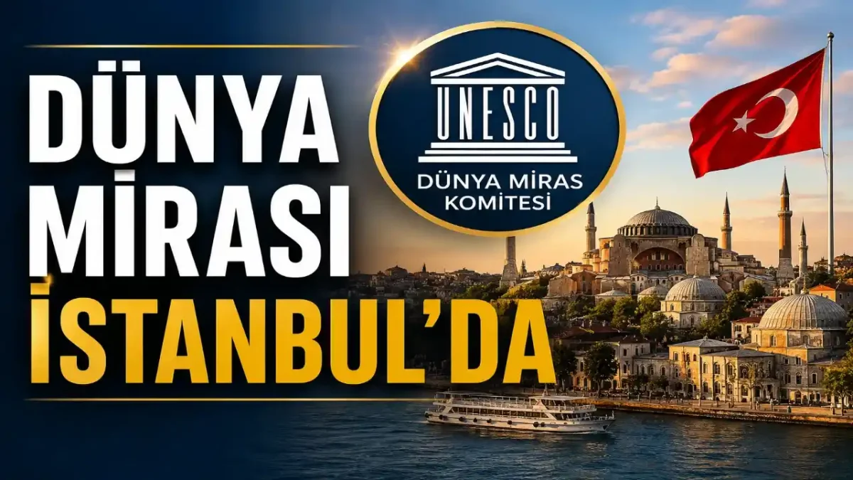 Türkiye UNESCO Dünya Miras Komitesine Ev Sahipliği Yapacak: Tarih Ve Yer Açıklandı