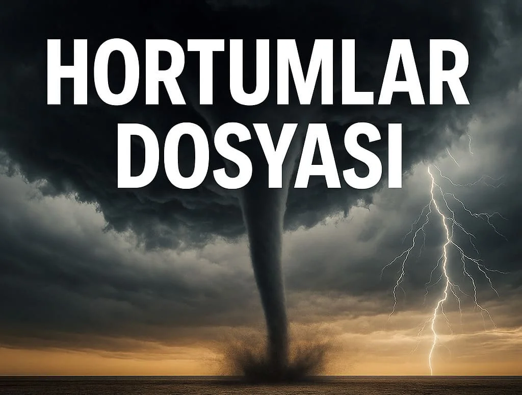 Türkiye’de Hortumlar Neden Artıyor: Risk Nerelerde Yükseliyor, Gelecekte Ne Bekleniyor?