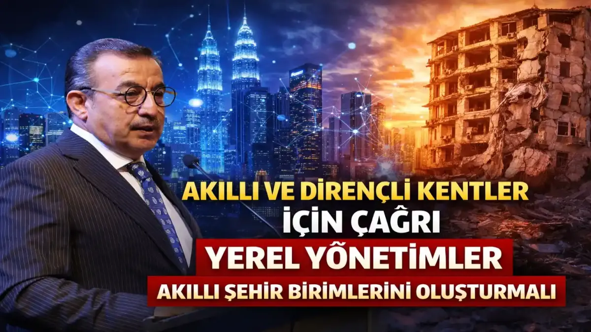 Tuzcuoğlu’ndan Zirvede Net Mesaj: Akıllı Şehir Birimleri Kurulmalı