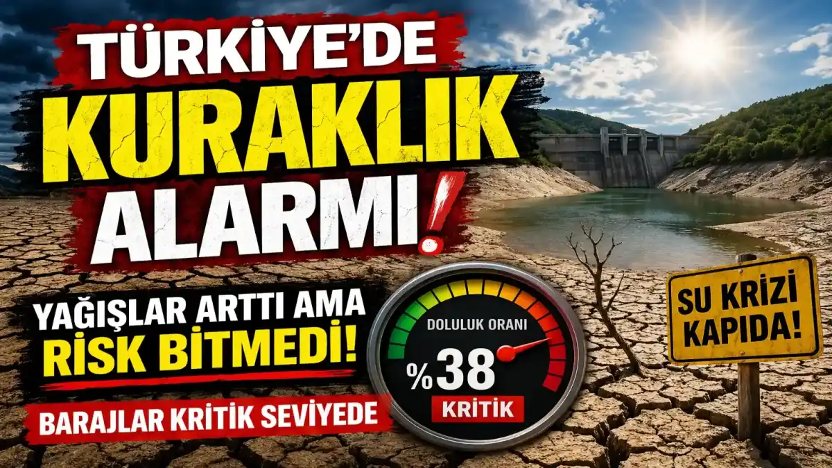 Yağışlar Arttı Ama Tehlike Geçmedi: Türkiye’de Kuraklık Alarmı