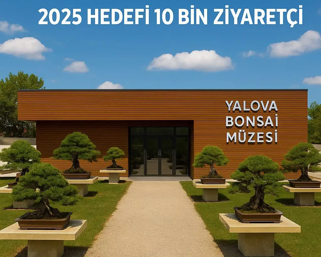 Yalova Bonsai Müzesi Kültür Turizminin Yeni Merkezine Dönüşüyor