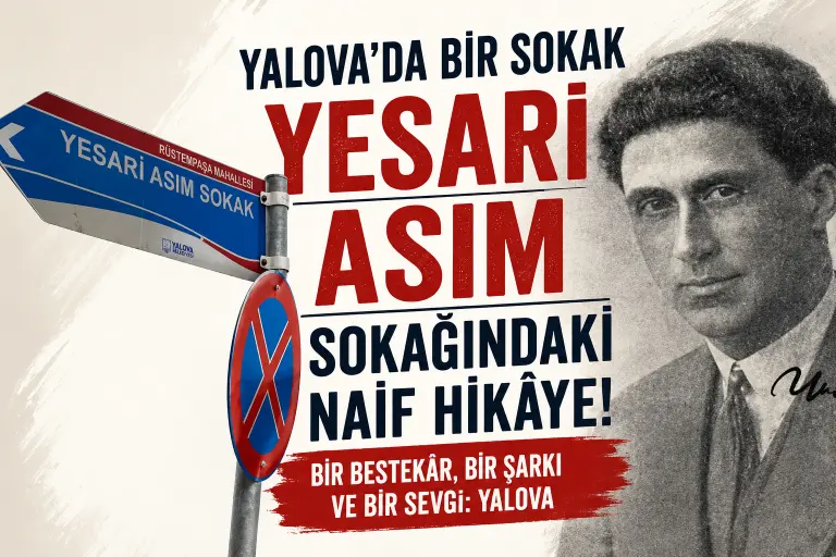 YALOVA’DA BİR SOKAK TABELASI VE BİLİNMEYEN ÖYKÜSÜ