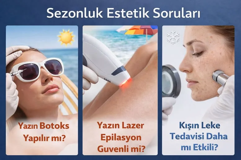 Yazın Botoks Yapılır mı? Lazer ve Leke Tedavisinde Mevsim Gerçekleri
