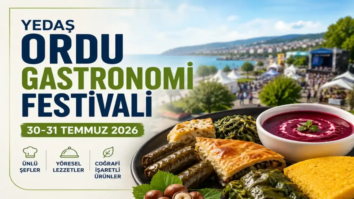 YEDAŞ Ordu Gastronomi Festivali 2026 Başlıyor: 95 Stantta Karadeniz Lezzetleri