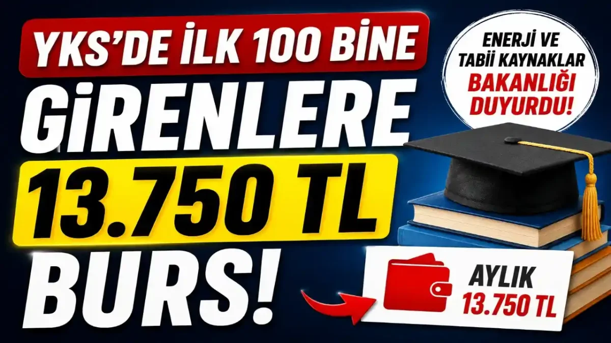 YKS’de İlk 100 Bine Girenlere 13 Bin 750 TL Burs: Kimler Alabilir, Başvuru Ne Zaman?